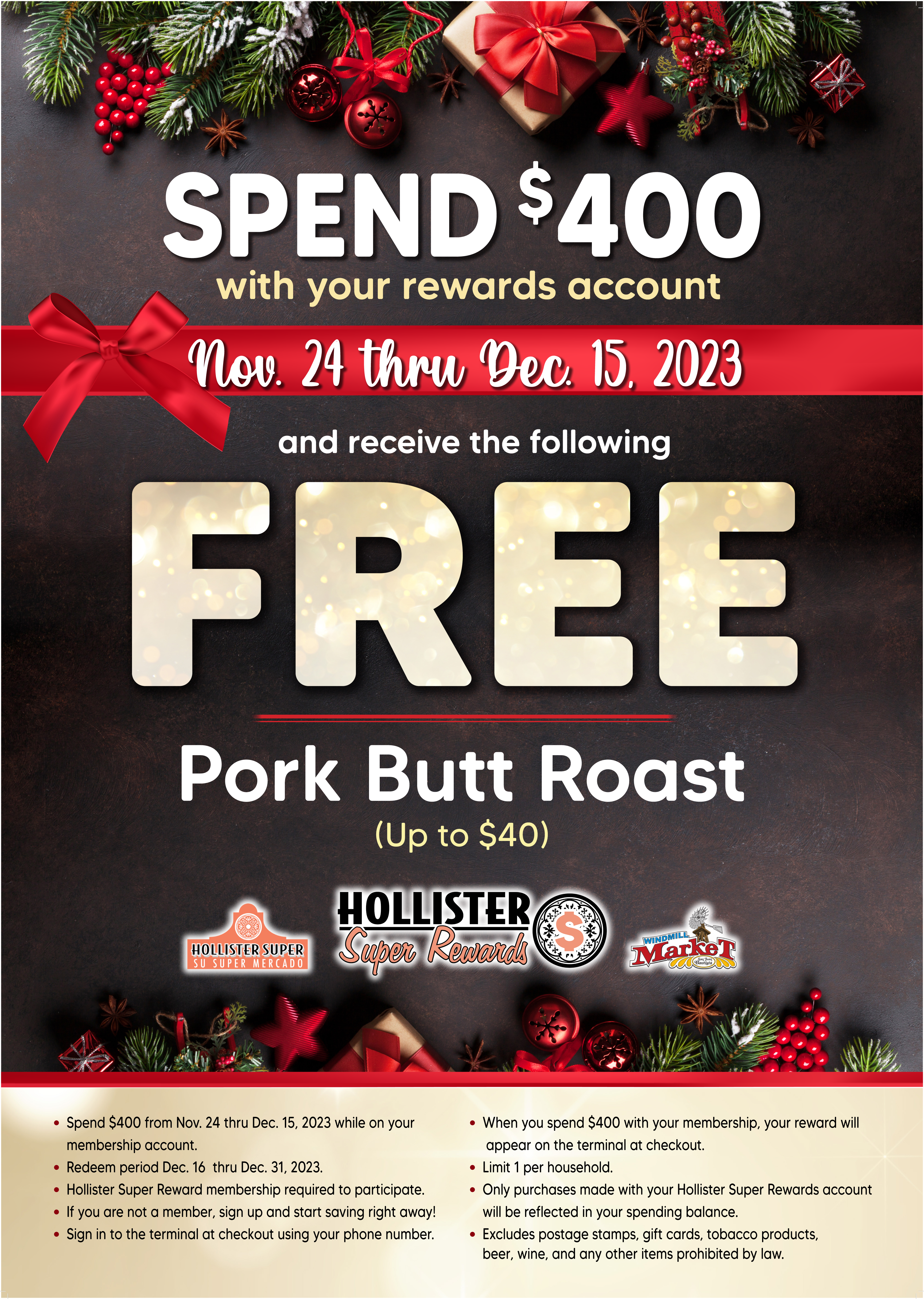 Christmas Promo Spend $400 with your rewards account nov 24 - dec 15th and receive a free pork butt roast up to $40 
